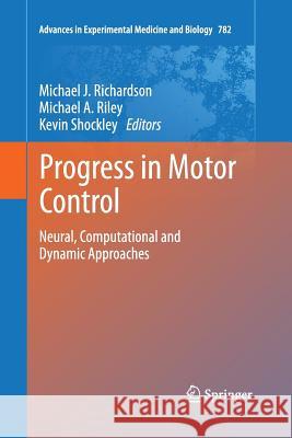 Progress in Motor Control: Neural, Computational and Dynamic Approaches Richardson, Michael J. 9781489996442 Springer - książka