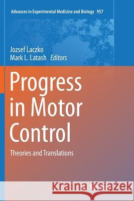 Progress in Motor Control: Theories and Translations Laczko, Jozsef 9783319837079 Springer - książka