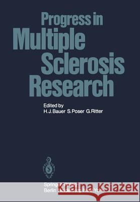 Progress in Multiple Sclerosis Research H. J. Bauer S. Poser G. Ritter 9783642675560 Springer - książka