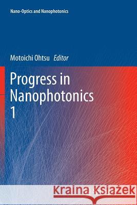 Progress in Nanophotonics 1 Motoichi Ohtsu 9783642269776 Springer - książka