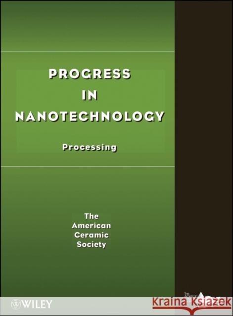 Progress in Nanotechnology: Processing Acers (American Ceramics Society The) 9780470408391 John Wiley & Sons - książka