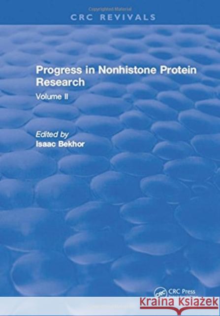 Progress in Nonhistone Protein Research: Volume II I. Bekhor Isaac   9781315896953 CRC Press - książka