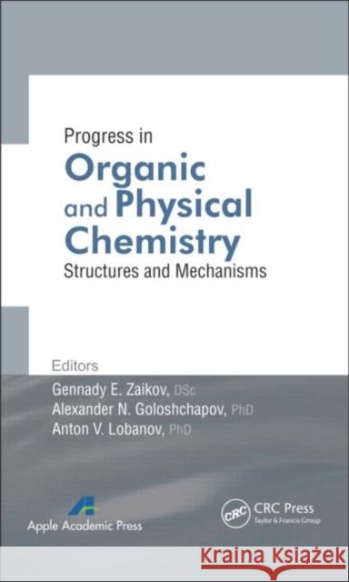 Progress in Organic and Physical Chemistry: Structures and Mechanisms Zaikov, Gennady E. 9781926895406 Apple Academic Press - książka