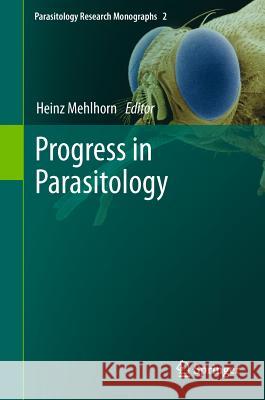 Progress in Parasitology Heinz Mehlhorn 9783642213953 Springer-Verlag Berlin and Heidelberg GmbH &  - książka