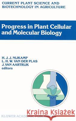 Progress in Plant Cellular and Molecular Biology: Proceedings of the Viith International Congress on Plant Tissue and Cell Culture, Amsterdam, the Net Nijkamp, H. J. 9780792308737 Kluwer Academic Publishers - książka
