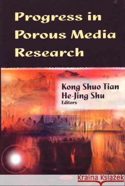 Progress in Porous Media Research Kong Shuo Tian, He-Jing Shu 9781606924358 Nova Science Publishers Inc - książka