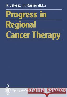 Progress in Regional Cancer Therapy Raimund Jakesz Hugo Rainer 9783642748202 Springer - książka