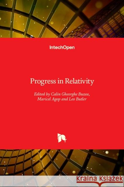 Progress in Relativity Calin Gheorghe Buzea Maricel Agop Leo Butler 9781789853575 Intechopen - książka