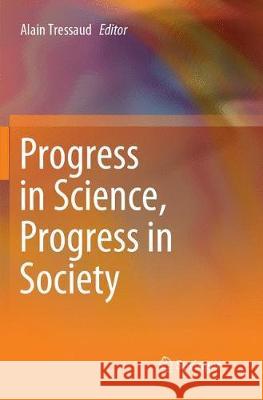 Progress in Science, Progress in Society Alain Tressaud 9783319888712 Springer - książka