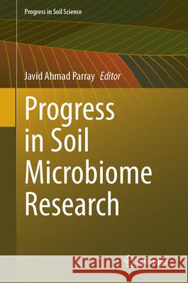 Progress in Soil Microbiome Research Javid Ahmad Parray 9783031714863 Springer - książka