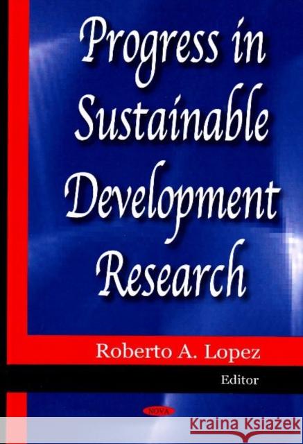 Progress in Sustainable Development Research Roberto A Lopez 9781600218477 Nova Science Publishers Inc - książka