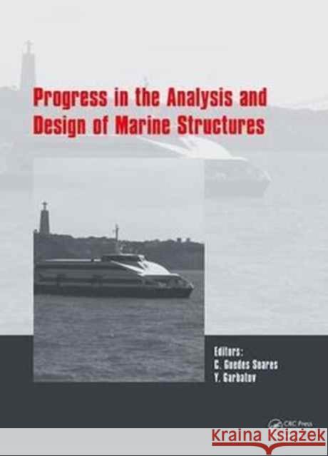 Progress in the Analysis and Design of Marine Structures: Proceedings of the 6th International Conference on Marine Structures (Marstruct 2017), Lisbo Garbatov, Y. 9781138069077 CRC Press - książka