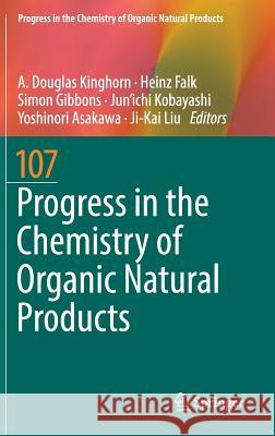 Progress in the Chemistry of Organic Natural Products 107 A. Douglas Kinghorn Heinz Falk Simon Gibbons 9783319935058 Springer - książka