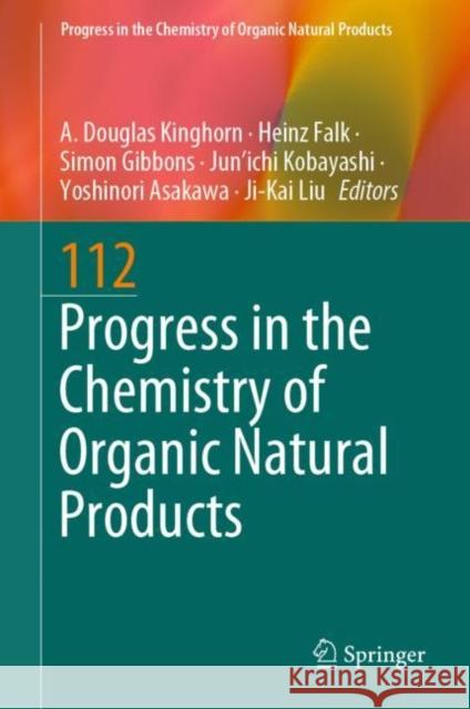 Progress in the Chemistry of Organic Natural Products 112 A. Douglas Kinghorn Heinz Falk Simon Gibbons 9783030529659 Springer - książka