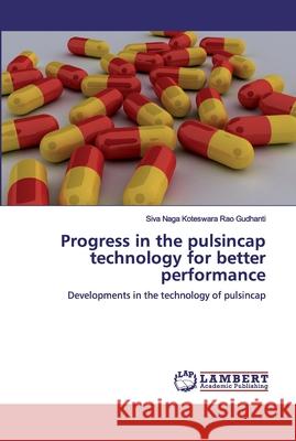 Progress in the pulsincap technology for better performance Siva Naga Koteswara Ra 9786139836499 LAP Lambert Academic Publishing - książka