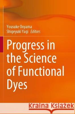 Progress in the Science of Functional Dyes  9789813343948 Springer Nature Singapore - książka