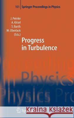 Progress in Turbulence Joachim Peinke, Achim Kittel, Stephan Barth, Martin Oberlack 9783540232162 Springer-Verlag Berlin and Heidelberg GmbH &  - książka