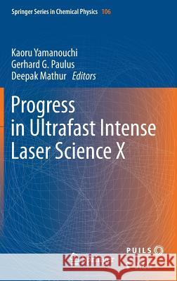 Progress in Ultrafast Intense Laser Science: Volume X Yamanouchi, Kaoru 9783319005201 Springer - książka