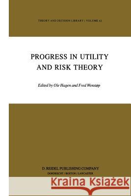 Progress in Utility and Risk Theory G. M. Hagen Fred Wenstop 9789400963535 Springer - książka