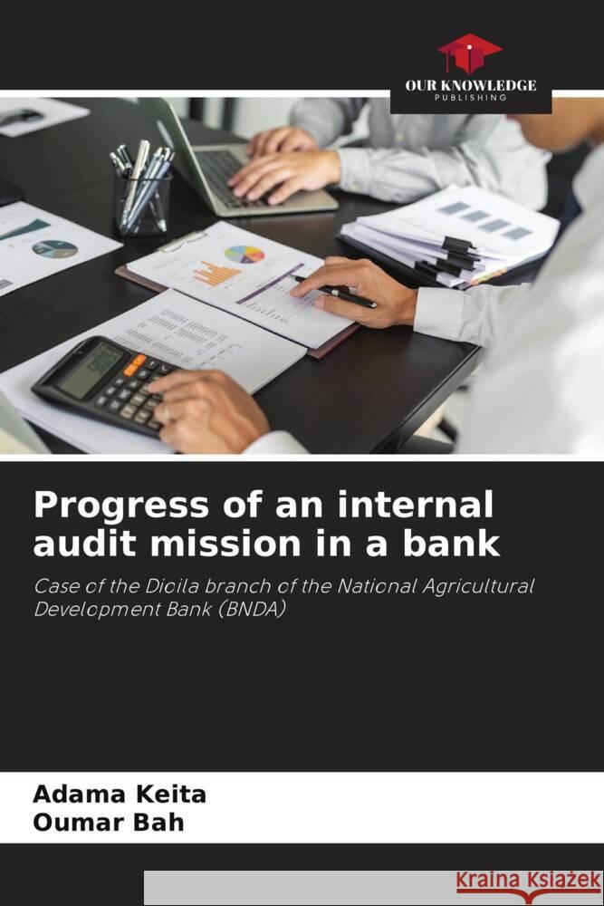 Progress of an internal audit mission in a bank Adama Keita Oumar Bah 9786208015428 Our Knowledge Publishing - książka