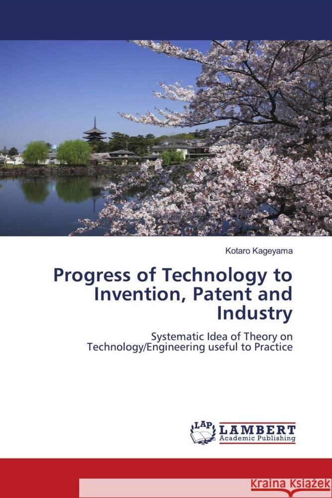 Progress of Technology to Invention, Patent and Industry Kageyama, Kotaro 9786204206509 LAP Lambert Academic Publishing - książka