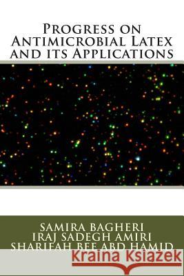 Progress on Antimicrobial Latex and its Applications Iraj Sadeg Sharifah Be Amin Termehyousefi 9781511669580 Createspace Independent Publishing Platform - książka