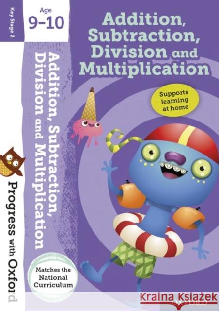 Progress with Oxford:: Addition, Subtraction, Multiplication and Division Age 9-10 Giles Clare   9780192773043 Oxford University Press - książka