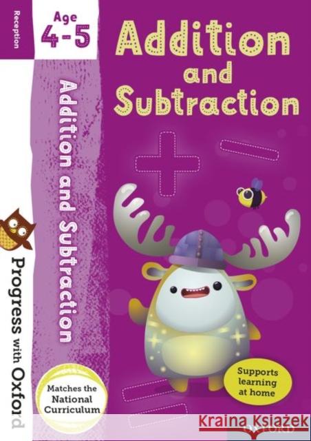 Progress with Oxford: Progress with Oxford: Addition and Subtraction Age 4-5 - Practise for School with Essential Maths Skills  9780192765604 Oxford University Press - książka