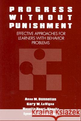 Progress Without Punishment: Effective Approaches for Learners with Behavior Problems Anne M. Donnellan 9780807729113 Teachers College Press - książka