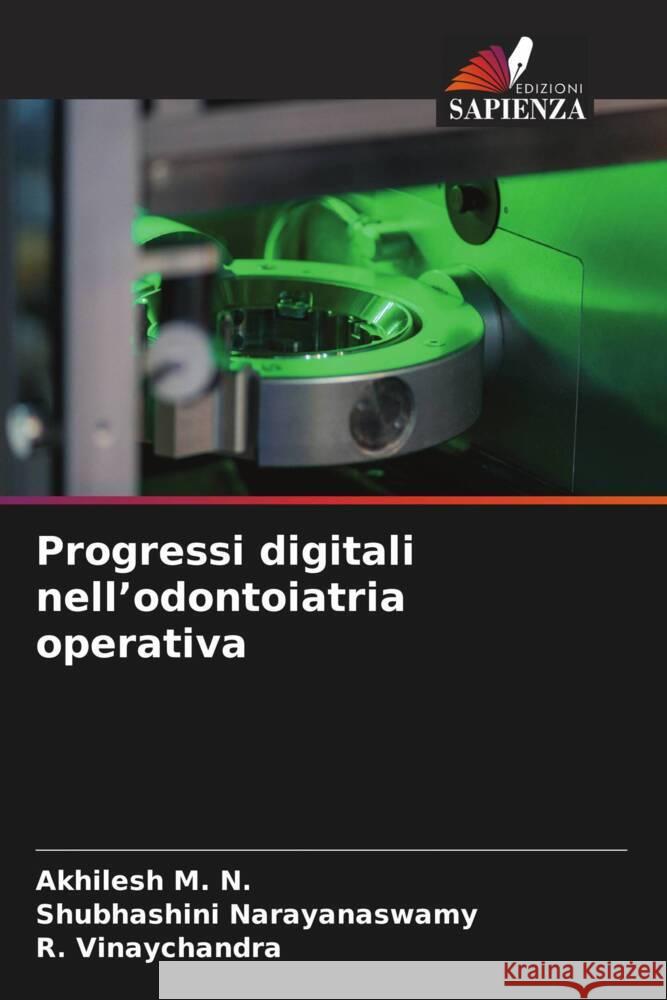 Progressi digitali nell'odontoiatria operativa Akhilesh M Shubhashini Narayanaswamy R. Vinaychandra 9786207021079 Edizioni Sapienza - książka