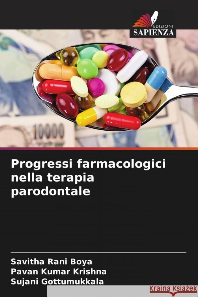 Progressi farmacologici nella terapia parodontale Boya, Savitha Rani, Krishna, Pavan Kumar, Gottumukkala, Sujani 9786204410135 Edizioni Sapienza - książka