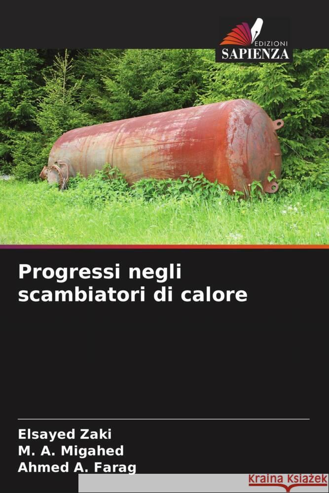 Progressi negli scambiatori di calore Elsayed Zaki M. A. Migahed Ahmed A. Farag 9786207206766 Edizioni Sapienza - książka