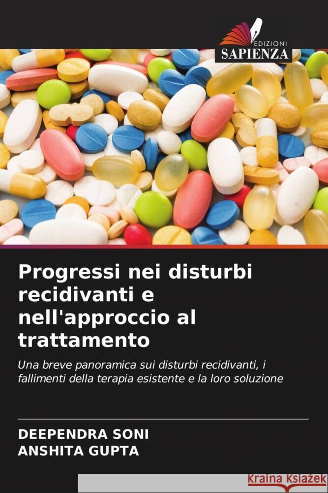 Progressi nei disturbi recidivanti e nell'approccio al trattamento SONI, DEEPENDRA, Gupta, Anshita 9786204646459 Edizioni Sapienza - książka