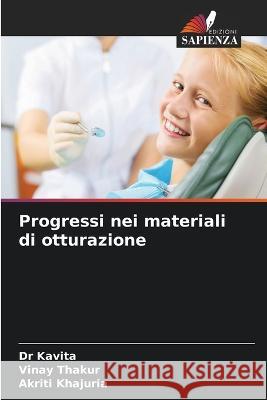 Progressi nei materiali di otturazione Dr Kavita Vinay Thakur Akriti Khajuria 9786202836753 Edizioni Sapienza - książka