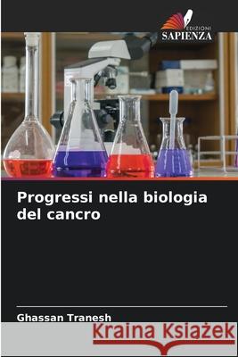 Progressi nella biologia del cancro Tranesh, Ghassan 9786200763624 Edizioni Sapienza - książka
