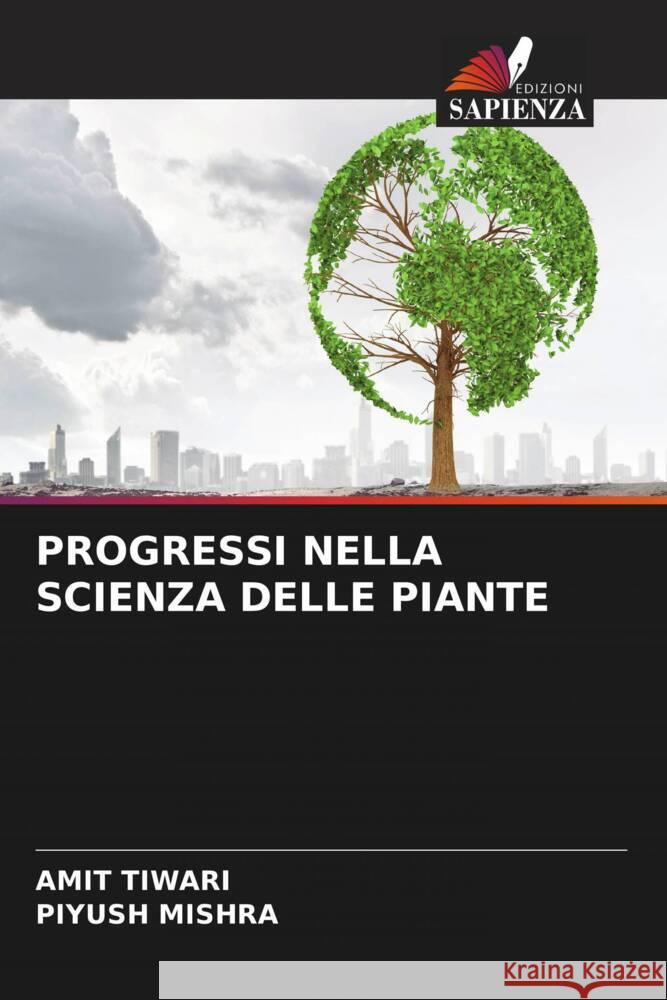 PROGRESSI NELLA SCIENZA DELLE PIANTE Tiwari, Amit, MISHRA, PIYUSH 9786206189503 Edizioni Sapienza - książka