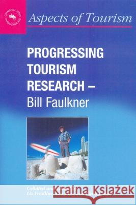Progressing Tourism Research - Bill Faulkner Liz Fredline Leo Jago Chris Cooper (Nottingham University Busi 9781873150474 Channel View Publications - książka