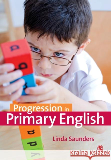 Progression in Primary English Linda Saunders 9781446282946 Sage Publications Ltd - książka
