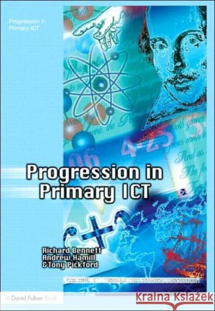 Progression in Primary ICT Richard Bennett Andrew Hamill Tony Pickford 9781843123088 Routledge - książka