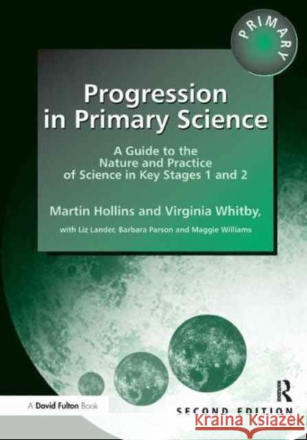 Progression in Primary Science - Second Edition Martin Hollins Maggie Williams Virginia Whitby 9781138178892 David Fulton Publishers - książka