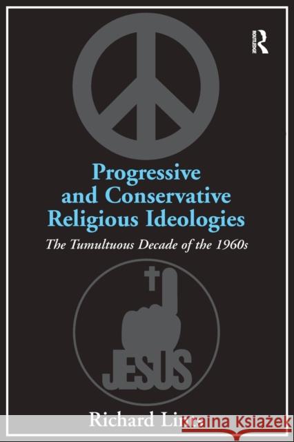 Progressive and Conservative Religious Ideologies: The Tumultuous Decade of the 1960s Richard Lints 9781138278677 Routledge - książka