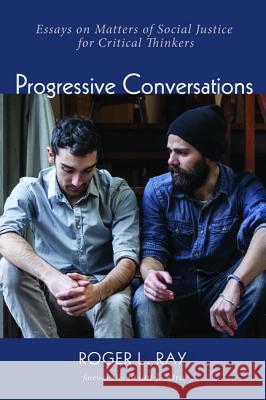 Progressive Conversations Roger L. Ray Brian J. Atra 9781498234702 Resource Publications (CA) - książka