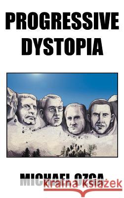 Progressive Dystopia Michael Ozga 9781467040327 Authorhouse - książka
