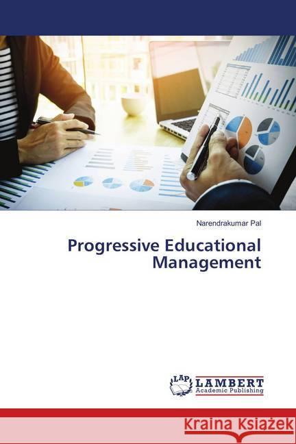 Progressive Educational Management Pal, Narendrakumar 9786138386346 LAP Lambert Academic Publishing - książka