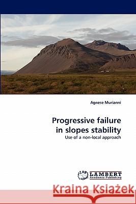 Progressive Failure in Slopes Stability  9783844308297 LAP Lambert Academic Publishing AG & Co KG - książka