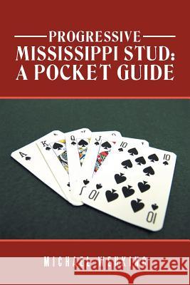 Progressive Mississippi Stud: a Pocket Guide Michael Wehking 9781984524348 Xlibris Us - książka