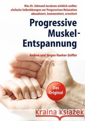 Progressive Muskel-Entspannung Andrea Naeher-Zeiffer Jurgen Naeher-Zeiffer 9783642414190 Springer - książka