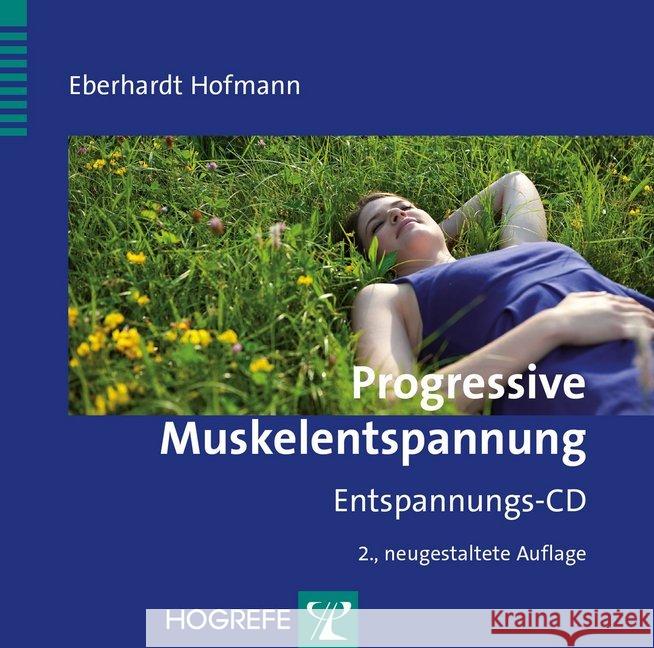 Progressive Muskelentspannung, 2 Audio-CDs + 1 CD-ROM : Entspannungs-CD Hofmann, Eberhardt 9783801725600 Hogrefe-Verlag - książka