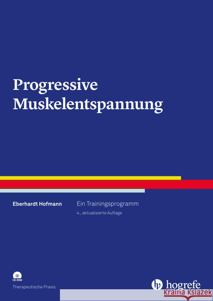 Progressive Muskelentspannung, m. CD-ROM : Ein Trainingsprogramm Hofmann, Eberhardt 9783801730246 Hogrefe Verlag - książka