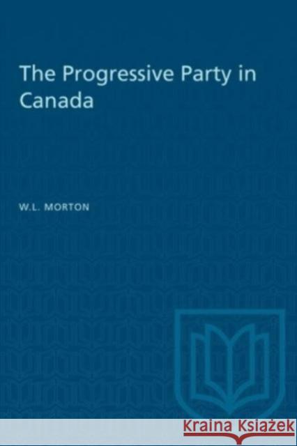 PROGRESSIVE PARTY IN CANADA  9781487578947 TORONTO UNIVERSITY PRESS - książka